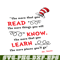 DS1051223154-Read Know Learn SVG, Dr Seuss SVG, Dr Seuss Quotes SVG DS1051223154.png