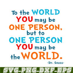 you may be the world svg, dr seuss svg, dr seuss quotes svg ds105122357