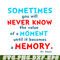 DS105122358-You Will Never Know The Value Of A Moment SVG, Dr Seuss SVG, Dr Seuss Quotes SVG DS105122358.png
