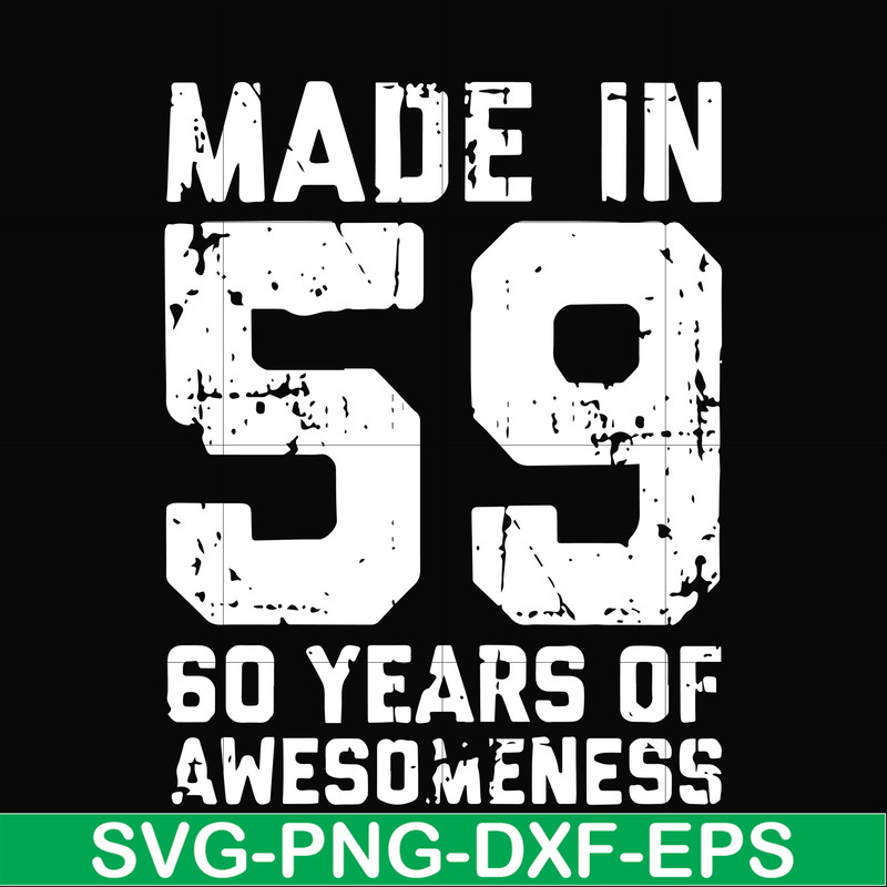 FN00041-Made in 59 60 years of awesomeness svg, png, dxf, eps file FN00041.jpg