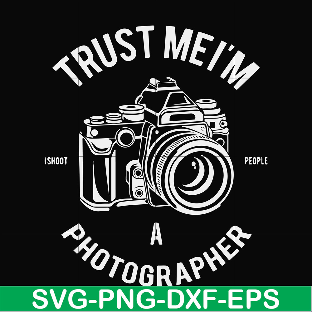 FN000459-Trust mei'm a photographer svg, png, dxf, eps file FN000459.jpg