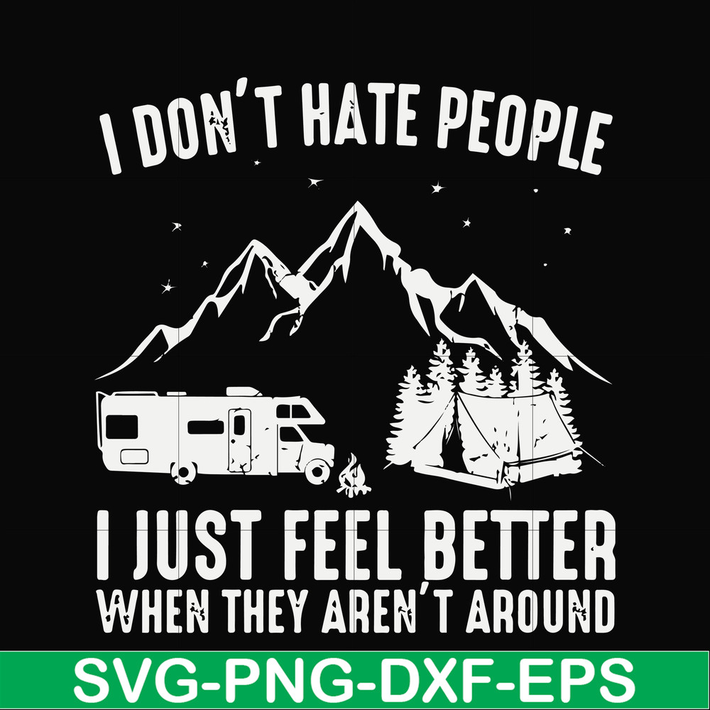 FN000526-I don't hate people I just feel better when they aren't around svg, png, dxf, eps file FN000526.jpg