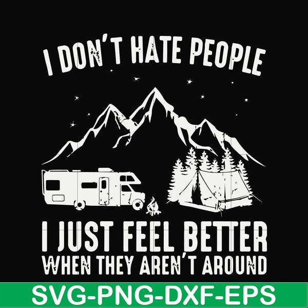 FN000526-I don't hate people I just feel better when they aren't around svg, png, dxf, eps file FN000526.jpg