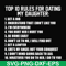 FN000622-Top 10 rules for dating my daughter svg, png, dxf, eps file FN000622.jpg