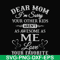 FN000634-Dear Mom I'm sorry your other kids aren't as awesome as me Love your favorite svg, png, dxf, eps file FN000634.jpg