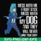 FN000748-Mess with me I'll fight back mess with my dog and they will never find your body svg, png, dxf, eps file FN000748.jpg