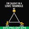 FN000816-I'm caught in a love triangle svg, png, dxf, eps file FN000816.jpg