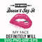 FN000860-If my mouth doesn't say it my face definitely will svg, png, dxf, eps file FN000860.jpg