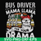 FN000868-Bus driver mama Llama ain't got time for your drama svg, png, dxf, eps file FN000868.jpg