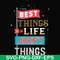 FN000876-The best things life aren't things svg, png, dxf, eps file FN000876.jpg