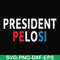 FN000914-President pelosi svg, png, dxf, eps file FN000914.jpg