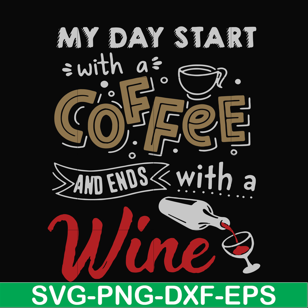 FN000933-My day start with a coffee and ends with a wine svg, png, dxf, eps file FN000933.jpg