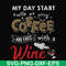 FN000933-My day start with a coffee and ends with a wine svg, png, dxf, eps file FN000933.jpg