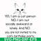 FN000959-Yes, I am a cat person No I a not socially awkward or lonely and NO. you are not invited to my cat's birthday party svg, png, dxf, eps file FN000959.jp