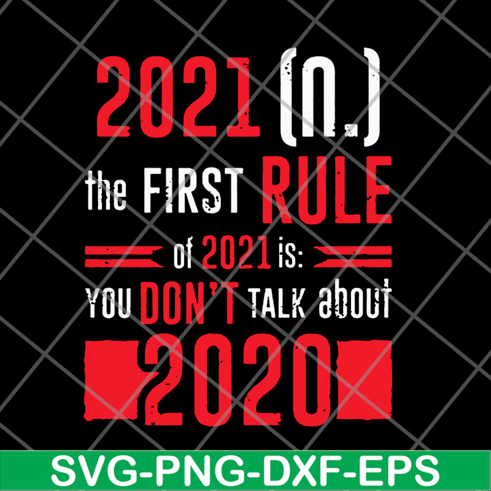 FN11062129-The First Rule Of 2021 svg, png, dxf, eps digital file FN11062129.jpg