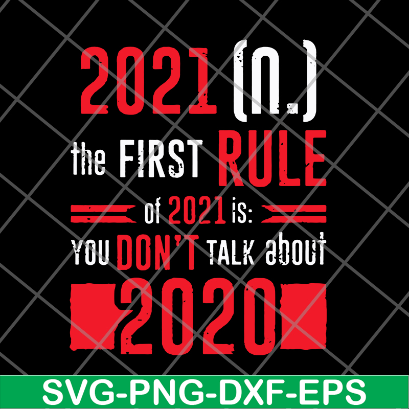 FN11062129-The First Rule Of 2021 svg, png, dxf, eps digital file FN11062129.jpg