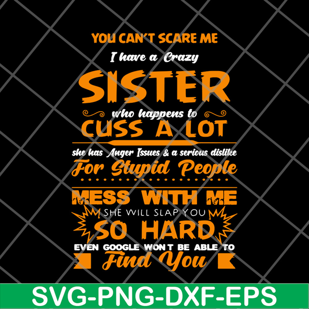 FN14062115-You can't scare me I have a crazy sister svg, png, dxf, eps digital file FN14062115.jpg