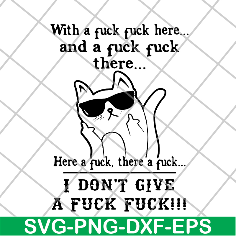 FN14062118- With A Fuck Here And A Fuck svg, png, dxf, eps digital file FN14062118.jpg
