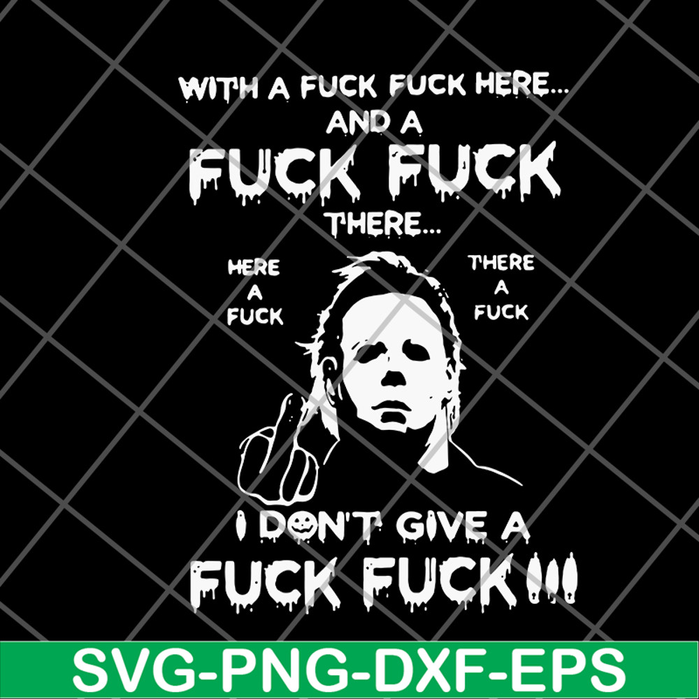 FN14062119-With A Fuck Here And A Fuck svg, png, dxf, eps digital file FN14062119.jpg