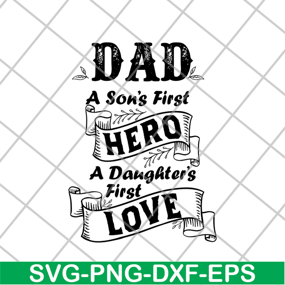 FTD02062103-Dad a son's first hero a daughter's first love svg, png, dxf, eps digital file FTD02062103.jpg