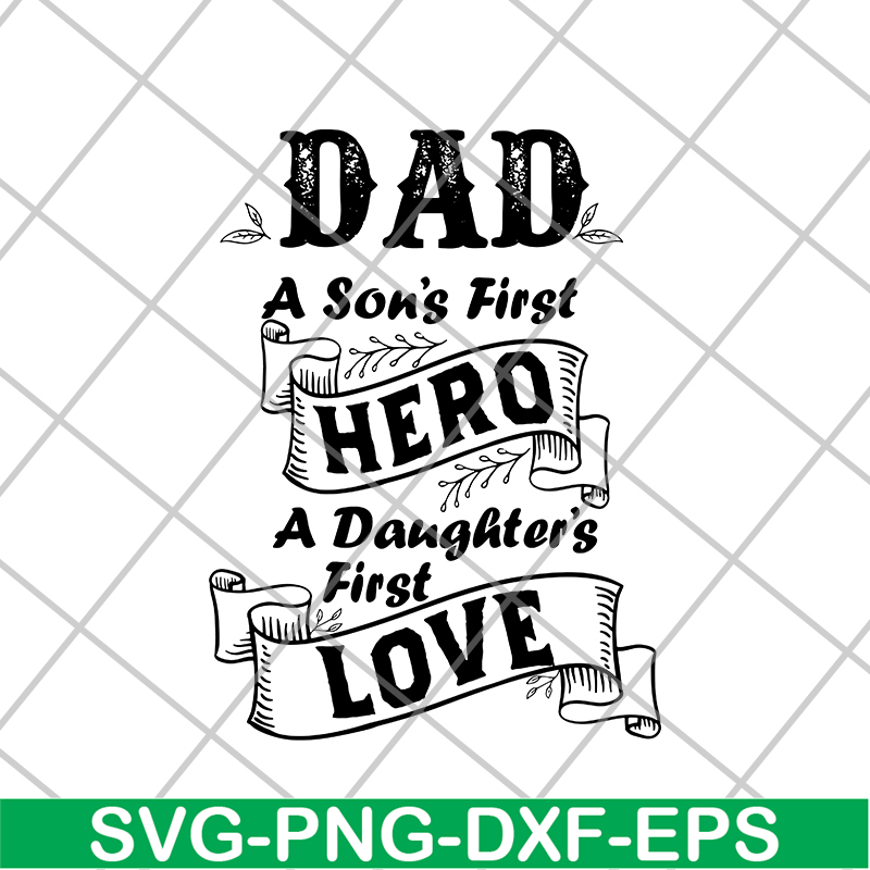 FTD02062103-Dad a son's first hero a daughter's first love svg, png, dxf, eps digital file FTD02062103.jpg