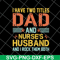 FTD02062114-I Have Two Titles Dad And Nurse’s svg, png, dxf, eps digital file FTD02062114.jpg