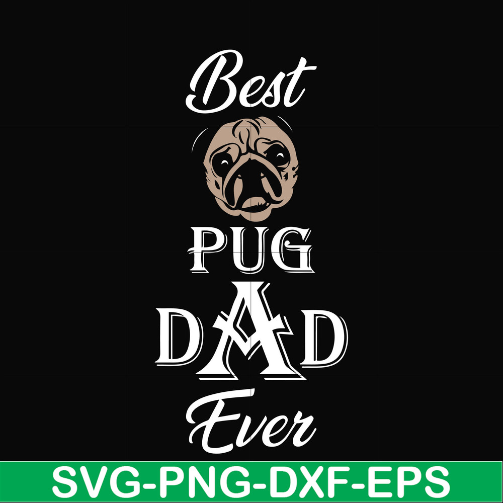 FTD127-Best pug dad ever svg, png, dxf, eps, digital file FTD127.jpg
