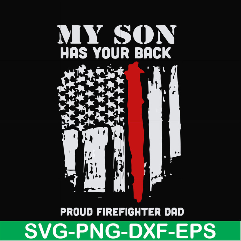 FTD14-my son has your back proud firefighter dad svg, png, dxf, eps, digital file FTD14.jpg
