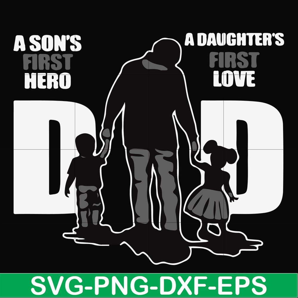FTD18-A son's first here a daughter's first love dad svg, png, dxf, eps, digital file FTD18.jpg
