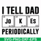FTD32-I tell dad jokes periodically svg, png, dxf, eps, digital file FTD32.jpg