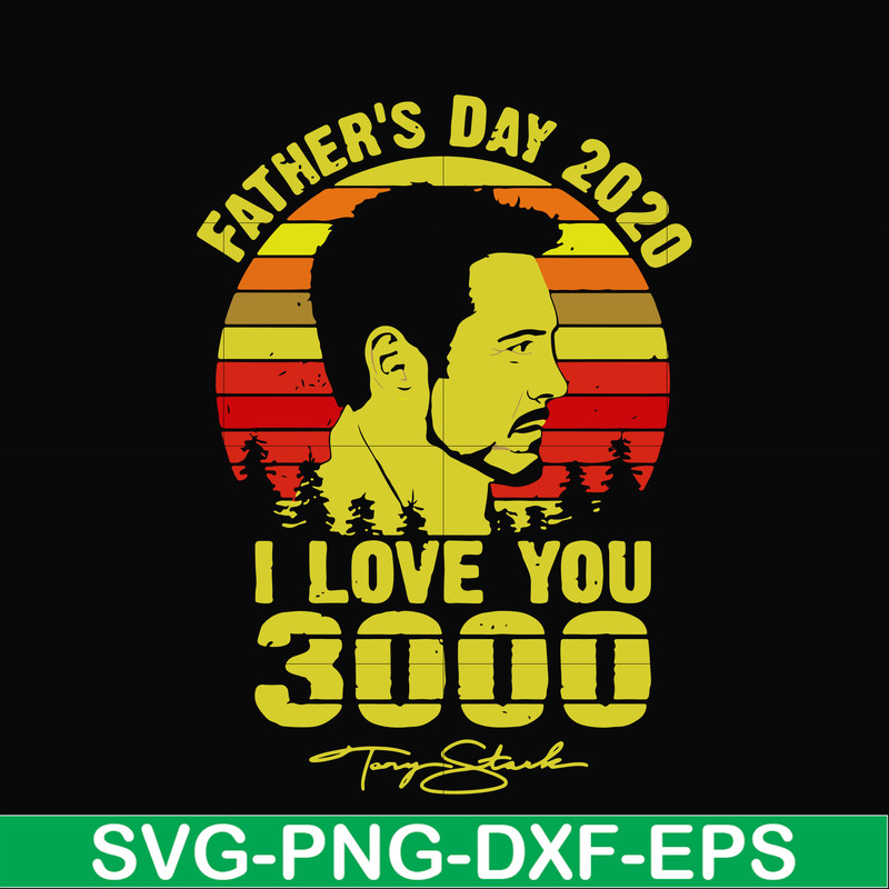 FTD7-father's day 2020 i love you 3000 svg, png, dxf, eps digital file FTD7.jpg
