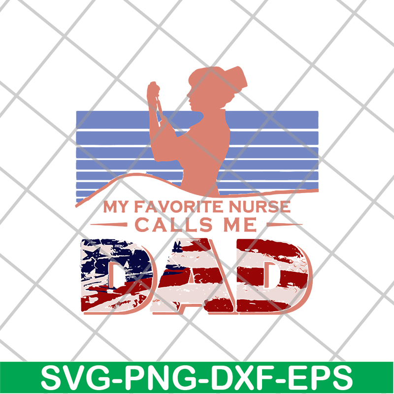 FTD02062121-Funny American Flag Girl My Favorite Nurse Calls Me Dad svg, png, dxf, eps digital file FTD02062121.jpg