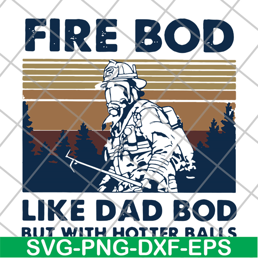 FTD03062104-Firefighter fire bod like dad but with hotters balls happy father’s day vintage retro svg, png, dxf, eps digital file FTD03062104.jpg
