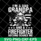 FTD03062112-Im A Dad Grandpa Firefighter svg, png, dxf, eps digital file FTD03062112.jpg