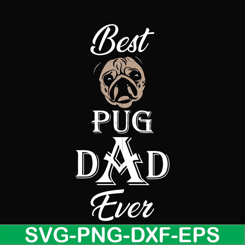 FTD127-Best pug dad ever svg, png, dxf, eps, digital file FTD127.jpg