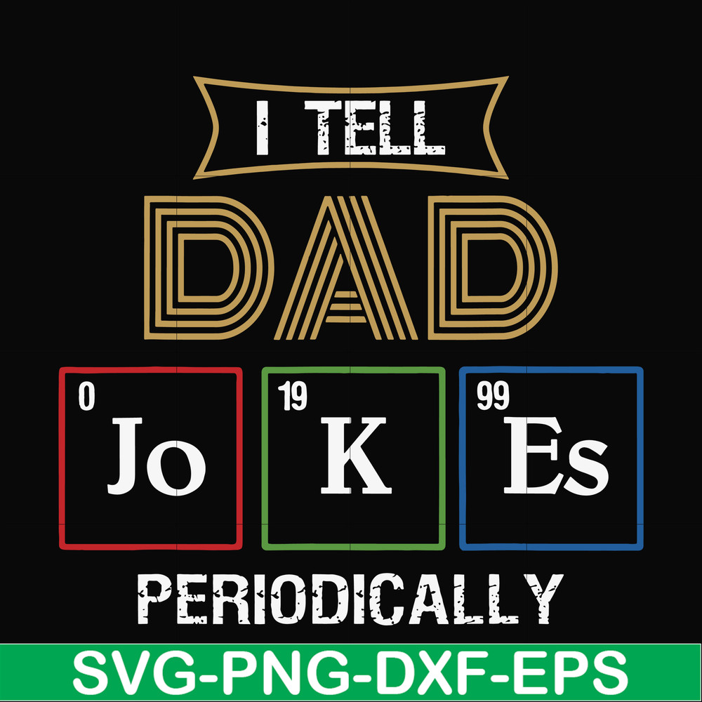 FTD134-I tell dad jokes periodically svg, png, dxf, eps, digital file FTD134.jpg