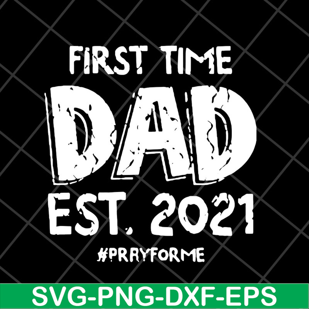 FTD2804208-First time dad est 2021 svg, Fathers day svg, png, dxf, eps digital file FTD2804208.jpg