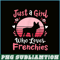 HL161023122-French Bulldog Just a Girl Who Loves Frenchies PNG, Frenchie Dog Lover PNG, French Dog Artwork PNG.png