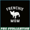 HL161023137-Frenchie Mom French Bulldog PNG, French Bulldog PNG, French Dog Artwork PNG.png