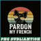 HL161023196-Retro Pardon My French Shirt Dog Lover Gift Frenchie Bulldog PNG.png
