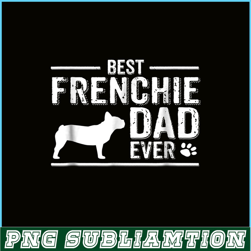 HL16102344-French Bulldog Dad Ever, French Dog Artwork PNG, Bulldog Mascot PNG.png