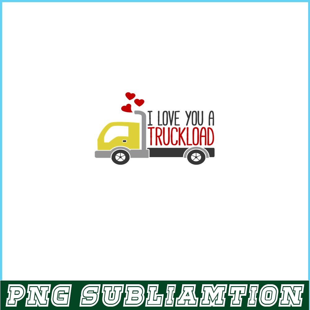 VLT19102359-I Love You A Truckload PNG, Funny Valentine PNG, Valentine Holidays PNG.png