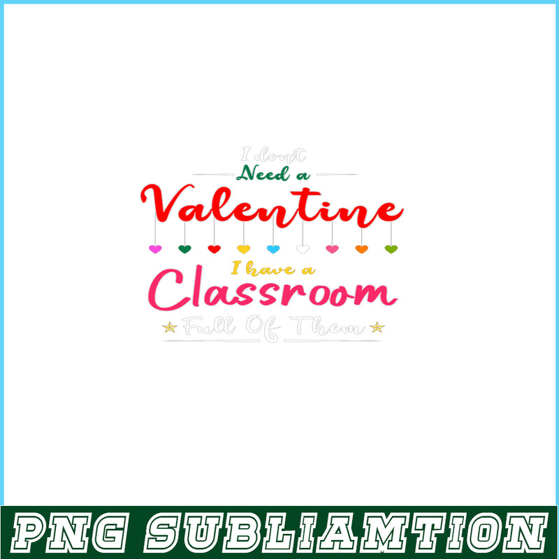 VLT21102361-I Dont Need A Valentine PNG, Teacher Valentine PNG, Valentine Holidays PNG.png