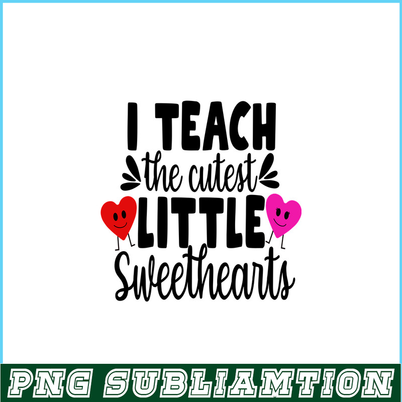 VLT21102368-I Teach The Cutest Little Sweethearts PNG, Sweet Valentine PNG, Valentine Holidays PNG.png