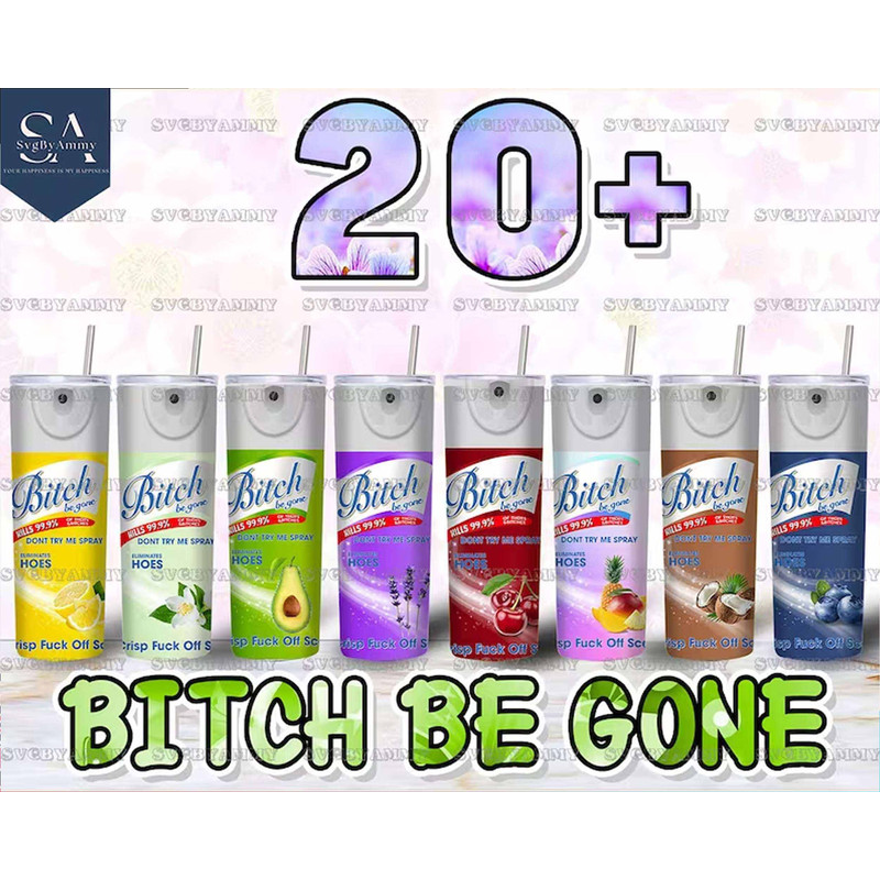 Bitch Spray be gone Bundle , Bitch spray tumbler , Eliminates hoes , Crisp Fuck off scent , 20 oz Tumbler png , Download ,Sublimation.jpg
