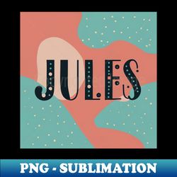 jules - personalized name tag artistry - premium sublimation digital download - capture imagination with every detail
