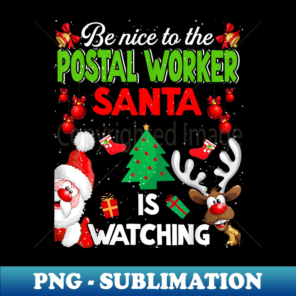 FU-6324_Christmas Be Nice To The Postal Worker Santa Is Watching 0058.jpg
