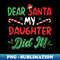 GS-10301_Family Funny Dear Santa My Daughter Did It Christmas Pajama 0050.jpg