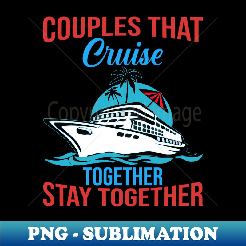 GZ-7266_couples that cruise together stay together 9131.jpg