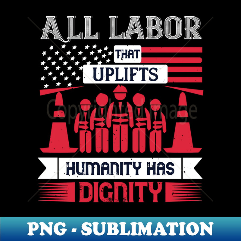 HB-1495_All labor that uplifts humanity has dignity 7175.jpg